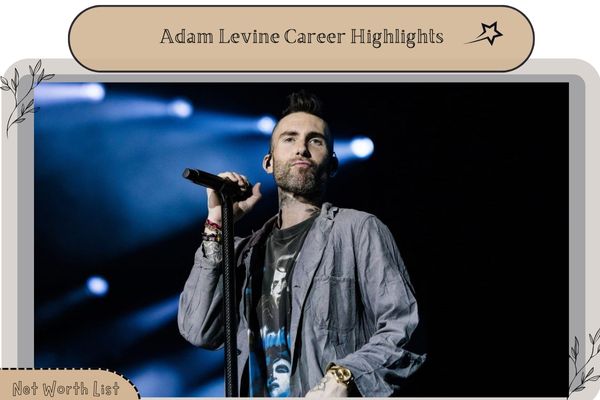 Adam Levine Career Highlights