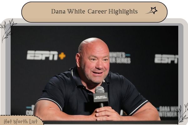 Dana White Career Highlights