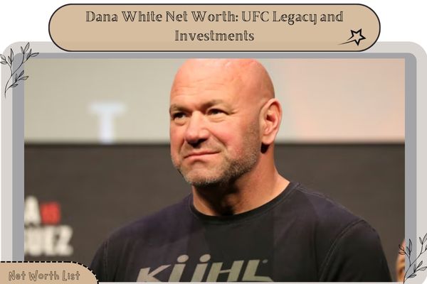 Dana White Net Worth_ UFC Legacy and Investments