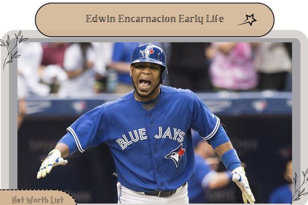 Edwin Encarnacion Early Life