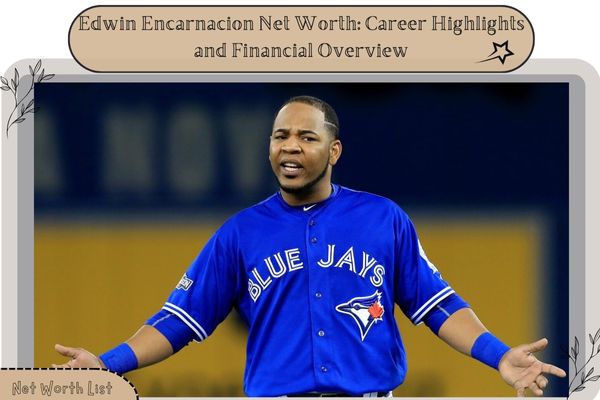 Edwin Encarnacion Net Worth_ Career Highlights and Financial Overview