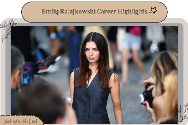 Emily Ratajkowski Career Highlights