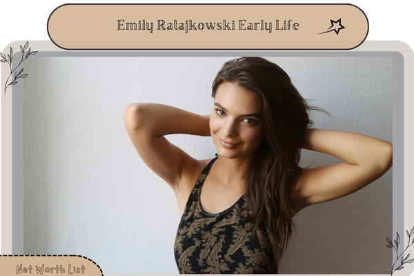 Emily Ratajkowski Early Life