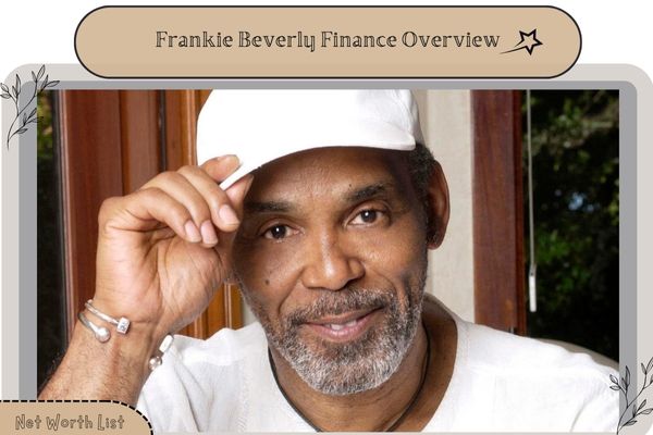 Frankie Beverly Finance Overview