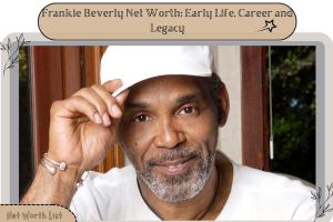 Frankie Beverly Net Worth_ Early Life, Career and Legacy