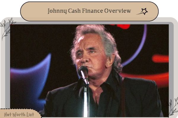 Johnny Cash Finance Overview