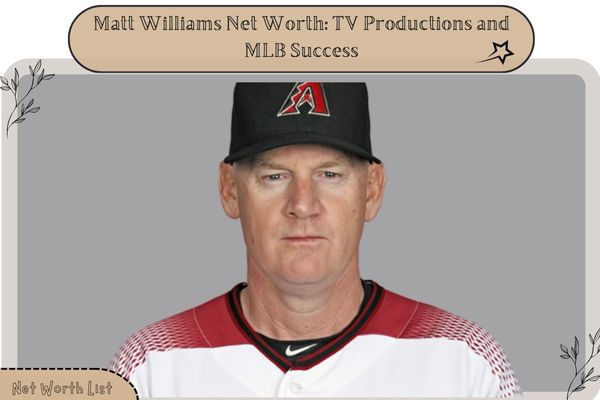 Matt Williams Net Worth_ TV Productions and MLB Success