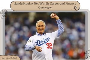 Sandy Koufax Net Worth_ Career and Finance Overview