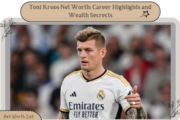 Toni Kroos Net Worth_ Career Highlights and Wealth Secrects