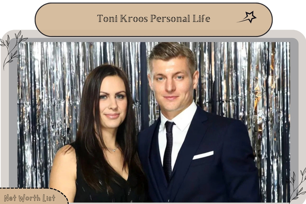 Toni Kroos Personal Life