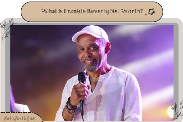 What is Frankie Beverly Net Worth