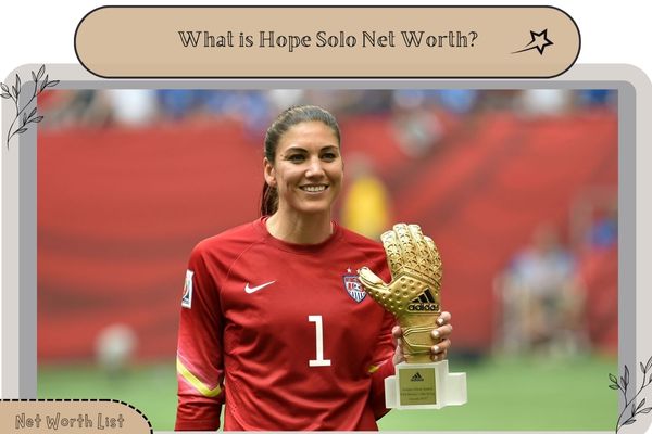 What is Hope Solo Net Worth