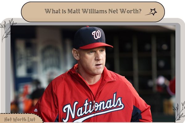 What is Matt Williams Net Worth