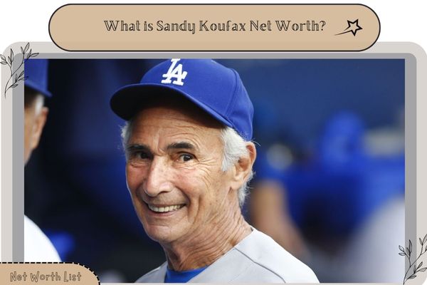 What is Sandy Koufax Net Worth