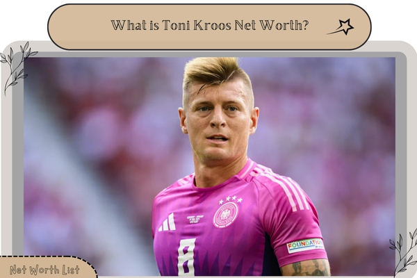 What is Toni Kroos Net Worth