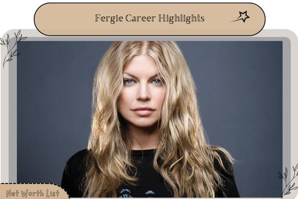 Fergie Career Highlights